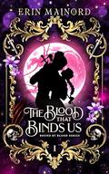 The Blood that Binds Us (Bound by Blood #1) by Erin Mainord