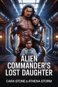 Alien Commander’s Lost Daughter by Athena Storm