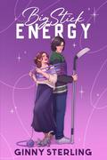 Big Stick Energy by Ginny Sterling