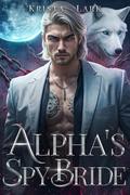 Alpha’s Spy Bride (Loyal Wolf #5) by Krista Lark