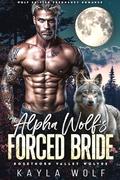 The Alpha Wolf’s Forced Bride (Rosethorn Valley Wolves #3) by Kayla Wolf