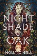 Nightshade and Oak by Molly O'Neill