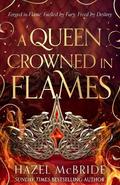 A Queen Crowned In Flames (Bonded to Beasts #2) by Hazel McBride