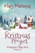 The Kristmas Project by Mary Martinez