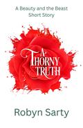 A Thorny Truth by Robin Sarty