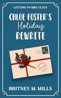 Chloe Foster's Holiday Rewrite by Britney M. Mills