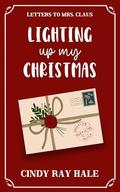 Lighting Up My Christmas by Cindy Ray Hale