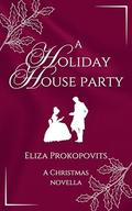 A Holiday House Party by Eliza Prokopovits