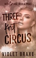Three Knot Circus (Hollywood Omegas #3) by Violet Braxe