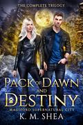 Pack of Dawn and Destiny: The Complete Trilogy by K.M. Shea