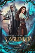 Songbender (Between Shade and Flame #4) by Everly Haywood