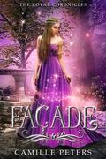 Façade (The Royal Chronicles #1) by Camille Peters