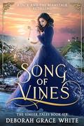 Song of Vines by Deborah Grace White