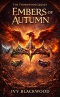 Embers of Autumn: A Dark Fae Reverse Harem Romance (The Thornwood Legacy #4) by Ivy Blackwood