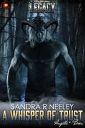 A Whisper of Trust: The Legacy Series by Sandra R Neeley
