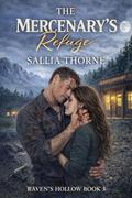 The Mercenary's Refuge: A Dark Small-Town Romance (Raven's Hollow #3) by SALLIA THORNE