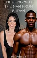 Cheating with the Man From Sudan: A Forbidden Interracial Erotic Romance (Cheaters #13) by Dex O'Donald