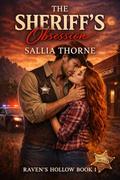 The Sheriff's Obsession: A Dark Small-Town Romance (Raven's Hollow #1) by SALLIA THORNE