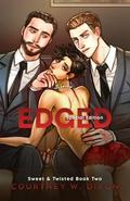 Edged Special Edition (Sweet and Twisted #2) by Courtney W. Dixon