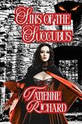 Sins of the Succubus: Book One Of the Devil May Care Collection by Tatienne Richard