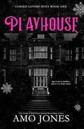 Playhouse (Cursed Lovers Duet #1) by Amo Jones
