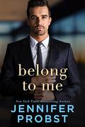 Belong to Me (Unbound) (Unbound #3) by Jennifer Probst