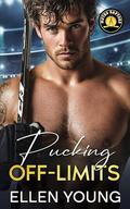 Pucking Off-Limits: An Enemies to Lovers Brother’s Best Friend Sports Romance by Ellen Young