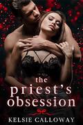 The Priest's Obsession: A Dark Stalker Romance by Kelsie Calloway