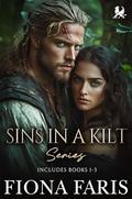 Sins in a Kilt Series (1-3): Scottish Highlander Romance Series by Fiona Faris