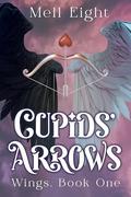 Cupids' Arrows by Mell Eight