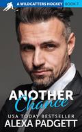 Another Chance: A Wildcatters Hockey Steamy Rom Com (Wildcatters Hockey #7) by Alexa Padgett