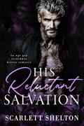 His Reluctant Salvation: An Age Gap Forbidden Bratva Romance (The Orlov Dynasty #1) by Scarlett Shelton