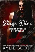Stage Dive: Short Stories & Novellas by Kylie Scott