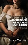 The Witchfinder General's Inspection: An Erotic Folk Horror (Devoted Monsters #7) by Manon Van Daal