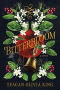 Bitterbloom by Teagan Olivia King