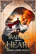 Traitor's Heart (Enemy's Keeper #2) by Kyrie Wang
