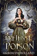 Pretense and Poison by Amberlyn Holland