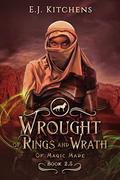 Wrought of Rings and Wrath (Of Magic Made #2.5) by E.J. Kitchens