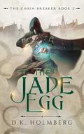 The Jade Egg by D.K. Holmberg
