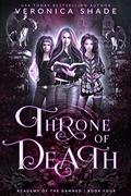 Throne of Death (Academy of the Damned #4) by Rebecca Hamilton