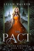 The Pact (Kingdom of Eternal Night #2) by Leigh Walker