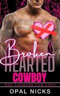 Broken Hearted Cowboy (Not Looking For Love #4) by Opal Nicks
