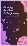 Gravity, Grease, & Soybeans: An SV Demeter Novella (SV Demeter Novellas #1) by M.D. Engel