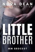 Little Brother: MM Brocest | Gay Taboo by Nova Dean