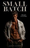 Small Batch: An MM Grumpy Sunshine Chef Romance by Aspen Knight