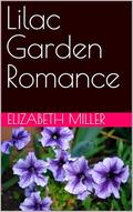 Lilac Garden Romance by Elizabeth Miller