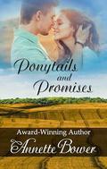 Ponytails and Promises by Annette Bower