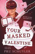 Your Masked Valentine: A dark, stalker, hockey rom-com by Pru Schuyler