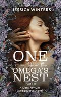 One Flew Over the Omega's Nest: Part Two by Jessica Winters