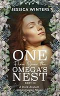 One Flew Over the Omega's Nest: Part Three: A Dark Asylum Omegaverse Novel (TwistedVerse #3) by Jessica Winters